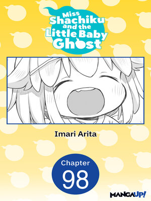 cover image of Miss Shachiku and the Little Baby Ghost, Chapter 98